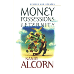 money_possessions_and_eternity - randy alcorn